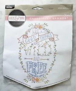 Bucilla Lily & Val Stamped Embroidery Banner Kit All Good Things Are Wild & Free