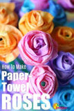 Paper Towel Roses For Kids To Make And Give Flower Delivery