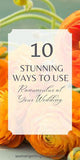 10 Stunning Ways to Use Ranunculus at Your Wedding Flower Delivery