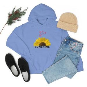 YOU ARE My SUNSHINE: Sunflower Hoodie, sunshine sweatshirt, Beach Sweatshirt, sunflower sweatshirt, Sunshine Heavy Blend Hoodie Sweatshirt