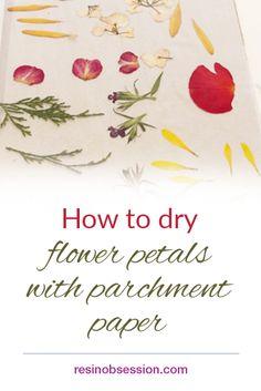 How To Dry Flowers With Parchment Paper - Resin Obsession Flower Delivery