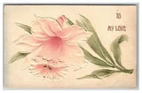 1910 Antique Valentine Postcard Pink Flower Lily To My Love Embossed