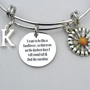SunFlower Bangle "I Want To Be Like A Sunflower, So That Even On The Darkest Days, I will Stand Tall And Find The Sunshine" Affirmation