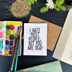 I hate most people - Plantable Greeting card, Flower seed paper, Funny card, Eco-friendly, Handmade.