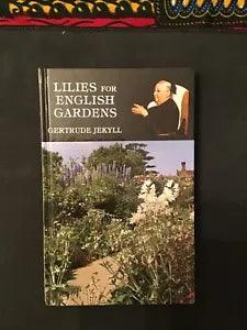 The Gertrude Jekyll Library: Lilies for English Gardens by Gertrude Jekyll...
