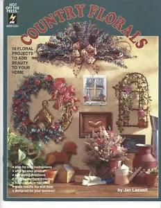 Country Florals - 16 Projects by Jan Laswell for Hot Off The Press 2151