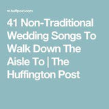 41 Songs To Walk Down The Aisle To That Aren't 'Here Comes The Bride' Flower Delivery