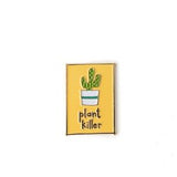 Plant Killer Enamel Pin ? Cactus Pin ? Pin Collector ? Pin Trader ? Green Thumb ? Gardener ? House Plants ? Lapel Pin