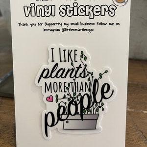 plants better than people sticker // punny stickers // funny plant stickers // plant succulent stickers