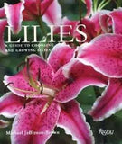 Lilies: A Guide to Choosing and Growing Lilies - Hardcover - GOOD