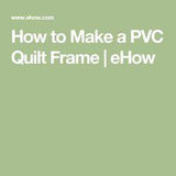 How to Make a PVC Quilt Frame | ehow.com Flower Delivery