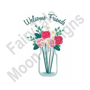 Welcome Friends - Machine Embroidery Design, Mason Jar Rose Bouquet Embroidery Pattern, Glass Jar Wedding Embroidery, Flowers Arrangement