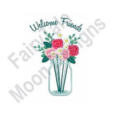 Welcome Friends - Machine Embroidery Design, Mason Jar Rose Bouquet Embroidery Pattern, Glass Jar Wedding Embroidery, Flowers Arrangement