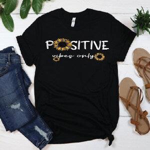 Positive Vibes Only Tshirt. Sunflower Tshirt. Tshirt for her. Gift for her. Inspirational Tshirt.