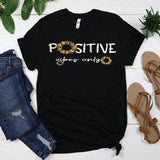 Positive Vibes Only Tshirt. Sunflower Tshirt. Tshirt for her. Gift for her. Inspirational Tshirt.