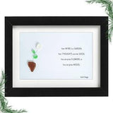 Your Mind is a Garden. Your Thoughts are the Seeds. You Can Grow Flowers or You Can Grow Weeds, Sea Glass Art Frame