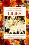 The Gardener s Guide to Growing Lilies  Gardener s Guides  David