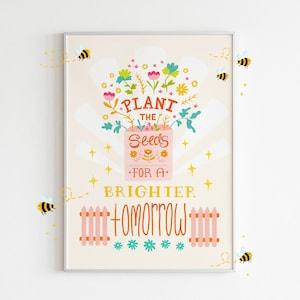 Illustrated Floral Quote Art Print | Plant Seeds | 8x10" | Wall Decor | Quote | Illustration | Art | BeeAndAster | Bee and Aster