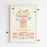 Illustrated Floral Quote Art Print | Plant Seeds | 8x10" | Wall Decor | Quote | Illustration | Art | BeeAndAster | Bee and Aster