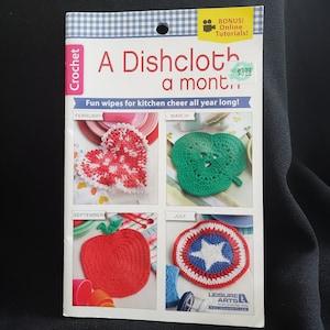 A dishcloth a month,crochet patterns, fun designs for each month includes snowflake, heart, shamrock, apple, maple leaf, sunflower and more