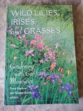 Wild Lilies, Irises, and Grasses: Gardening with California Monocots by Harlow