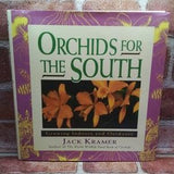 Orchids for the south: growing indoors and outdoors, by Jack Kramer - with photographs - 1994 - vintage hardcover flower book - orchid guide