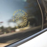 In A World of Roses be a Sunflower  Decal | Handmade Permanent Vinyl Decal |Laptop Sticker | Car Boat Vehicle Decal |