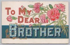 Large Letter~Brother In Blue Flowers~Gold Anchor~Pink Carnations~Emboss~1908 PC