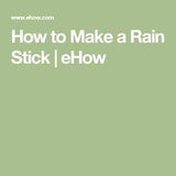 How to Make a Rain Stick | ehow.com Flower Delivery