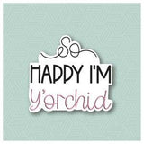 Happy I'm Y'Orchid Hand Lettered Cookie Cutter
