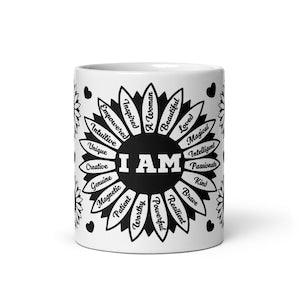 I AM/ Affirmation Mug/ Full Wrap 11oz/ Positive affirmations/ SelfLove mug/ Self care Mug / Powerful affirmation mug/ Gift giving