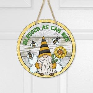 Gnome Sign, Blessed as can Bee, Bees, Gnomes, Sunflower Sign, Door Sign, Home Decor, Farmhouse,Farmhouse Decor