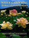 Water Gardening: Water Lilies and Lotuses- hardcover, Perry D Slocum, 0881923354