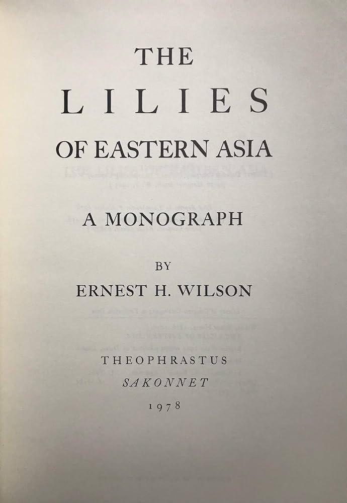 The lilies of eastern Asia: A monograph by Ernest Henry Wilson
