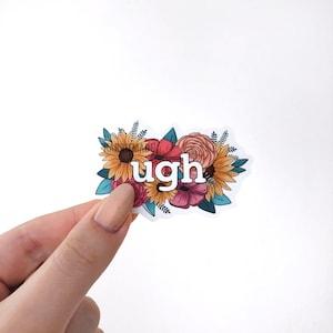 Ugh Floral Sticker, Cute Flower Sticker, Roses Sticker, Sunflower Sticker, Funny Phrases Sticker, Summer Stickers, VSCO Flower Stickers