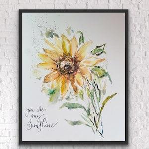 You Are My Sunshine Watercolour Sunflower Art Print, Sunflower And Quote Watercolor Print