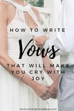 How to Write Vows That Will Make You Cry With Joy - City of Creative Dreams Flower Delivery