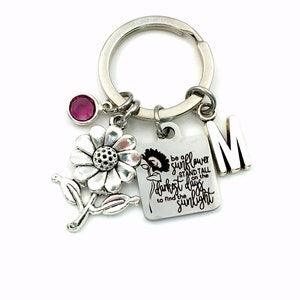 Be a sunflower, stand tall on the darkest days to find the sunlight Keychain, Sunflower Key Chain, Gift for Daughter Keyring, BFF Present