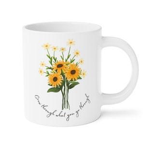 grow through what you go through mug, sunflower Mug, sunflower Bouquet, Floral Coffee Mug, Botanical Coffee Cup, floral bouquet mug