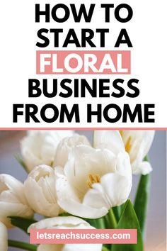 How to Start a Home-Based Flower Business Flower Delivery