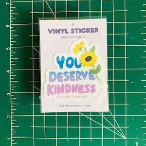 Kindness Sticker | Weather Proof | Glossy Laminate | Motivational | Quote