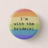 I'm with the Bride(s) Button-Gay Pride Flag Design Button | Zazzle Flower Delivery