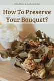How To Preserve Your Bonquet? Flower Delivery