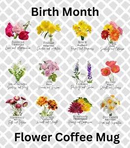 Birth Month Flower White Coffee Mug 11oz Ceramic Coffee Cup  gift for her