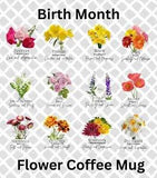 Birth Month Flower White Coffee Mug 11oz Ceramic Coffee Cup  gift for her