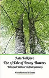 Asia Folklore The of Tale of Peony Flowers Bilingual Edition English Germany by