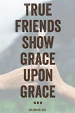 Friend: Loving At All Times Through God's Abundant Grace Flower Delivery