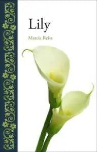 Lily (Botanical) - Hardcover By Reiss, Marcia - VERY GOOD