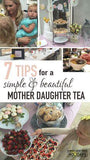 Host a Mother Daughter Tea Party! Here's 7 Tips to Make it Easy and Gorgeous! Flower Delivery