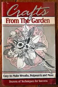 Crafts from the Garden 1990 Paperback Rodale Press Wreaths, Potpourris, Flowers